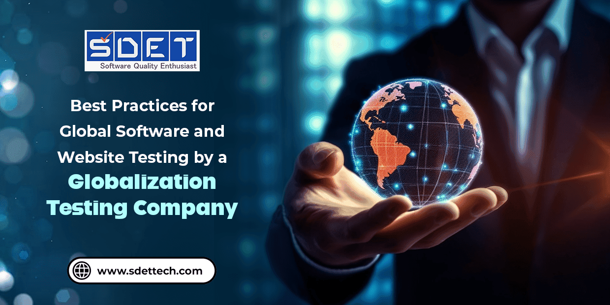 Featured image for Best Practices for Global Software and Website Testing by a Globalization Testing Company