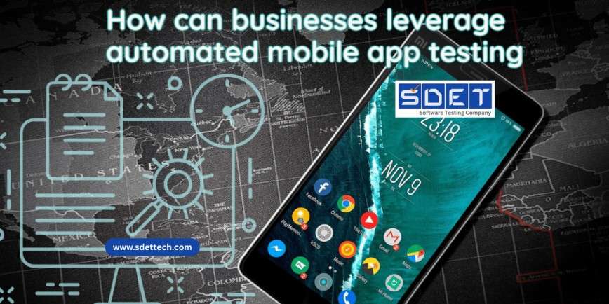 Featured image for How can businesses leverage automated mobile app testing