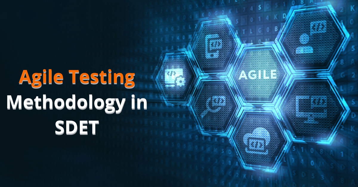 Agile Testing Methodology in SDET