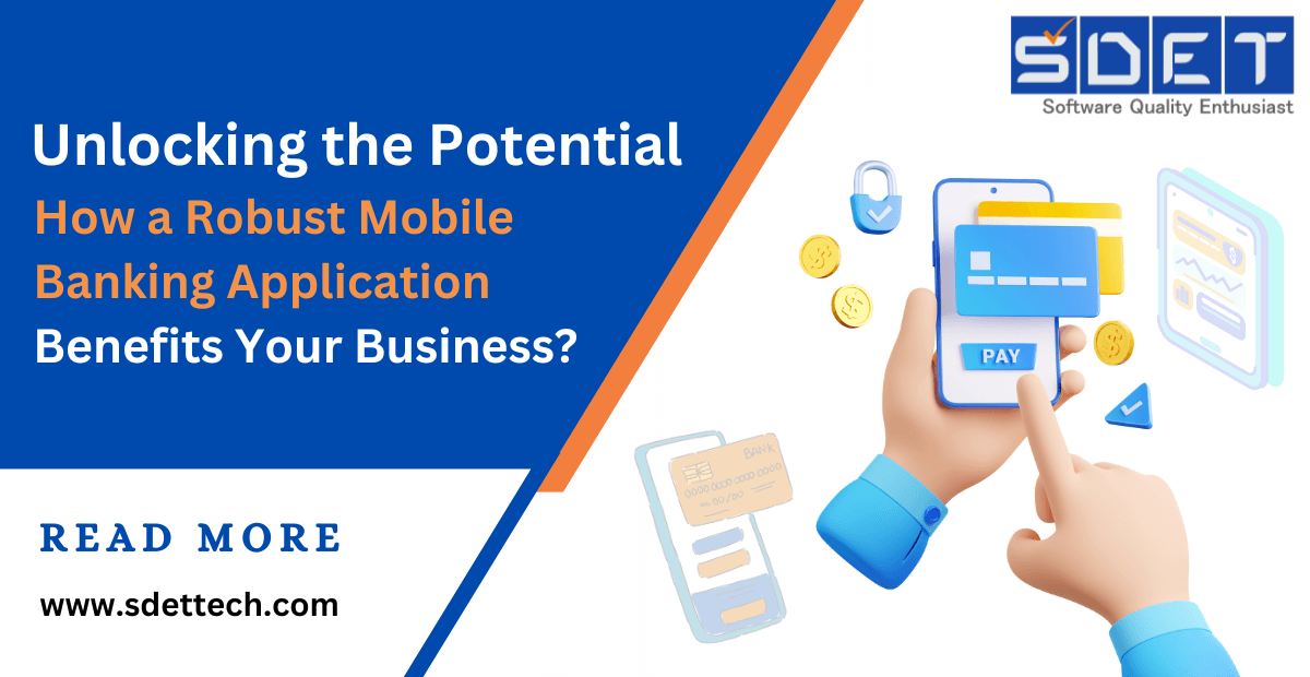 Unlocking the Potential: How a Robust Mobile Banking Application Benefits Your Business image