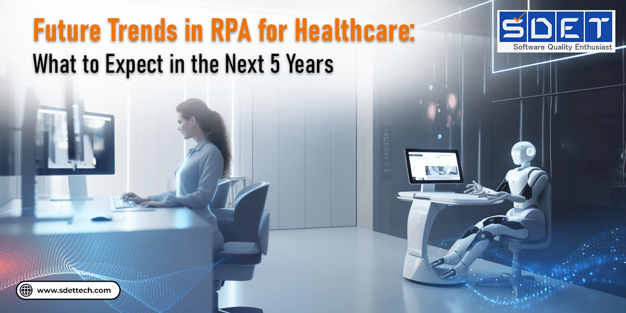 Future Trends in RPA for Healthcare: What to Expect in the Next 5 Years image